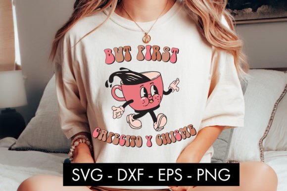 But First Cafecito Y Chisme SVG PNG