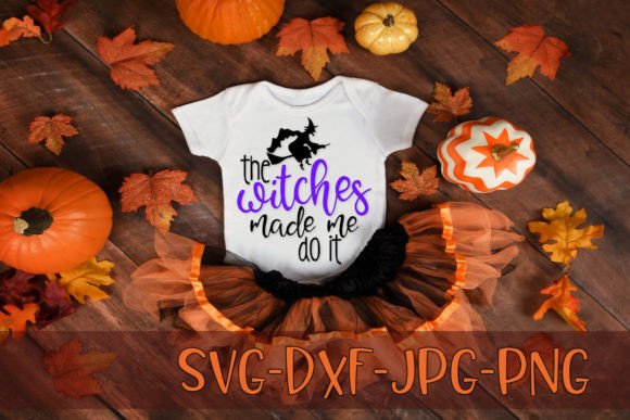 The Witches Made Me Do It SVG Cut File